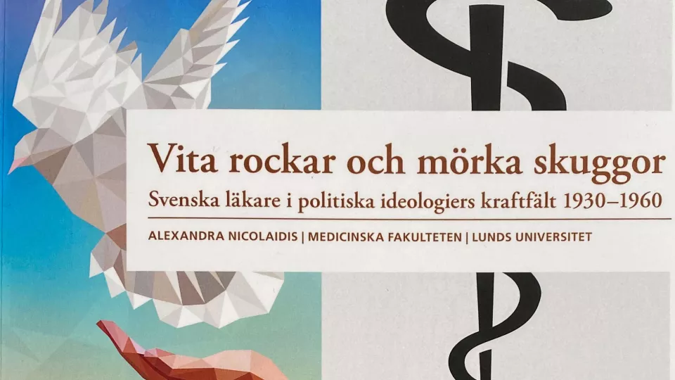 avhandling "Vita rockar och mörka skuggor. Svenska läkare i politiska ideologiers kraftfält 1930-1960". bild.